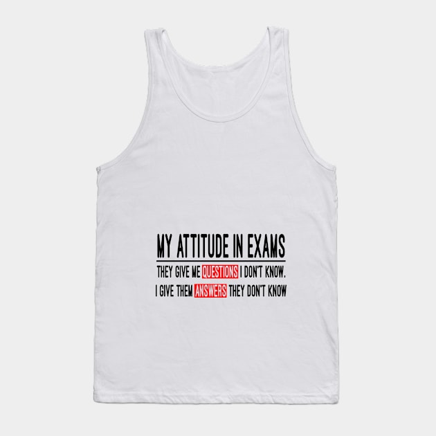 my attitude in exams Tank Top by AK production